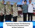 Bupati Karo Brigjen Pol [ Purn ] Dr.dr Antonius Ginting Sp.OG M.Kes Sambut Tim Monitoring TP PKK Provinsi Sumatera Utara di Desa Temburun