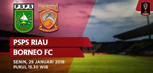PSPS Riau VS Borneo FC, Skor 0-3