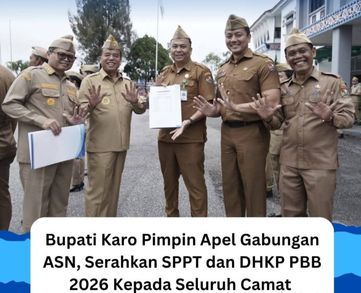 Bupati Karo Pimpin Apel Gabungan ASN, Serahkan SPPT dan DHKP PBB 2026 Kepada Seluruh Camat Se - Kabupaten Karo