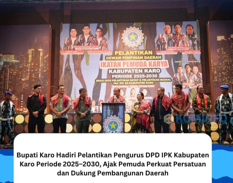 Bupati Karo Hadiri Pelantikan Pengurus DPD IPK Kabupaten Karo Dan Ajak Pemuda Perkuat Persatuan dan Dukung Pembangunan Daerah