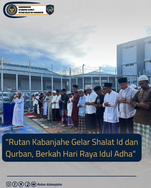 Rutan Kabanjahe Gelar Shalat Id dan Qurban, Berkah Hari Raya Idul Adha Rutan Kabanjahe Gelar Shalat Id dan Qurban, Berkah Hari Raya Idul Adha