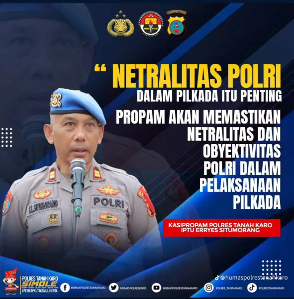 Kasi Propam Polres Tanah Karo Iptu Eryes : Netralitas Polri Dalam Pilkada Itu Penting