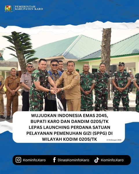 Wujudkan Indonesia Emas 2045, Bupati Karo dan Dandim 0205/TK Lepas Launching Perdana Satuan Pelayanan Pemenuhan Gizi (SPPG) di Wilayah Kodim 0205/TK