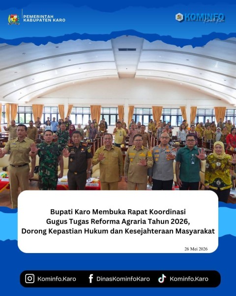 Bupati Karo Membuka Rapat Koordinasi Gugus Tugas Reforma Agraria Tahun 2026, Dorong Kepastian Hukum dan Kesejahteraan Masyarakat
